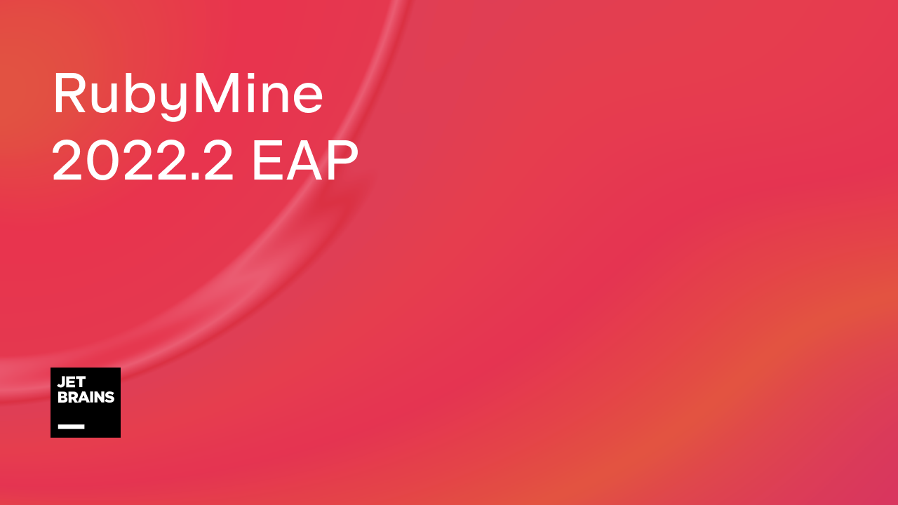 rubymine 2022.2 EAP已打开